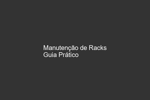 Manutenção de Racks